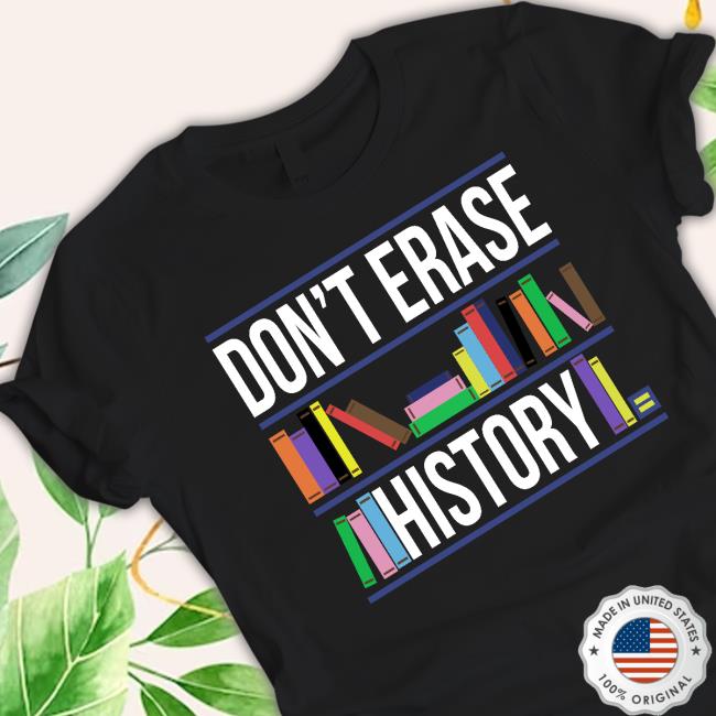 Brandt Robinson Don't Erase History T-Shirt Brandt Robinson Don't Erase History Tee