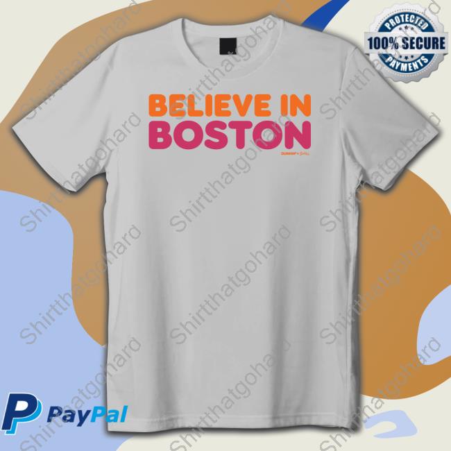 Believe In Boston X Dunkin Tee Shirt Believe In Boston X Dunkin Tee Shirt