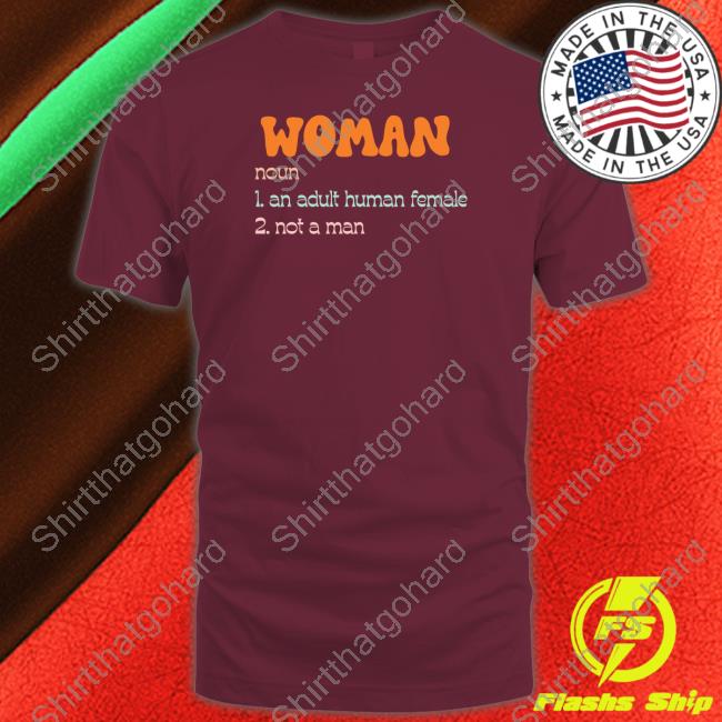 Woman Noun 1 An Adult Human Female 2 Not A Man Shirt Official Woman Noun 1 An Adult Human Female 2 Not A Man Shirt