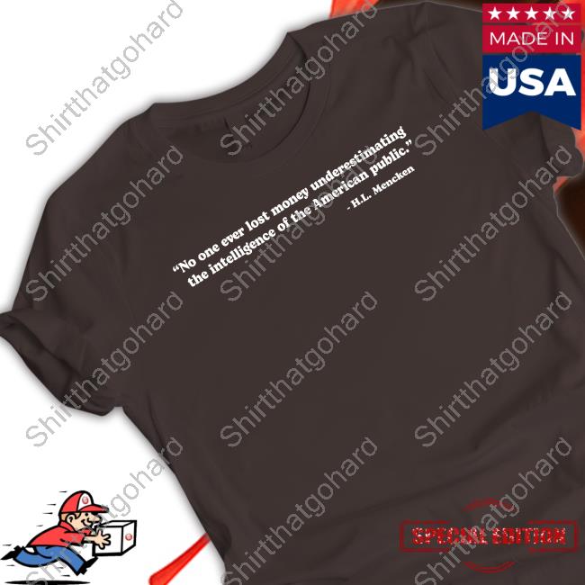 Mencken Quote Losing Money Shirt Official Mencken Lost Long Sleeve T-Shirt