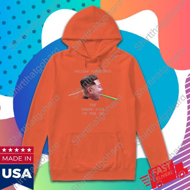 Power Trio The Snark Side Of The Un T Shirt Downright Merch Nuclear Power Trio The Snark Side Of The Un Hoodie Downrightmerch