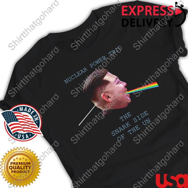 Power Trio The Snark Side Of The Un T Shirt Official Power Trio The Snark Side Of The Un T Shirts