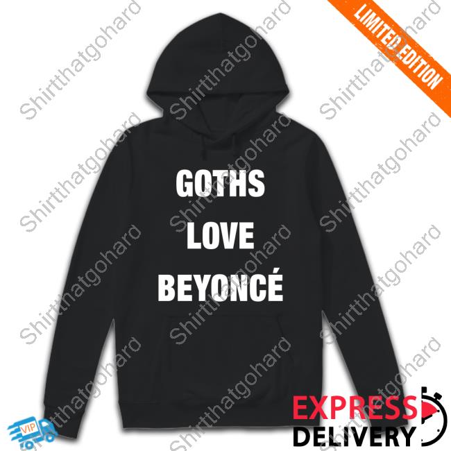 Official Beyonce Goths Love Beyoncé T Shirt