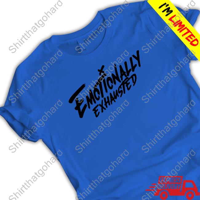 Emotionally Exhausted Limited Edition Shirt Beautiful Bastard Emotionally Exhausted Premium Long Sleeve T-Shirt