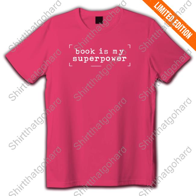 Book Is My Superpower Tee Shirt Official Book Is My Superpower T Shirt