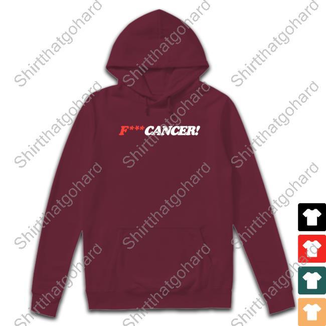 F*** Cancer Hoodie F*** Cancer Long Sleeve T-Shirt