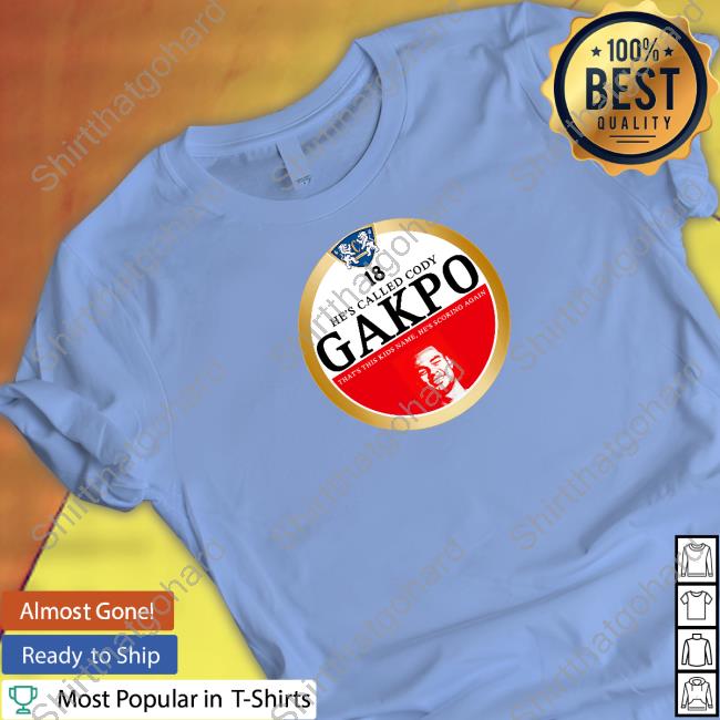 He’s called Cody Gakpo T-shirt Scouser Epublic He’s called Cody Gakpo T-shirt
