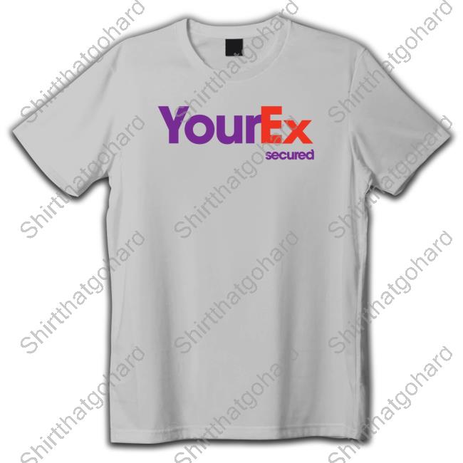 Official Your Ex Secured Shirt Official Your Ex Secured Delivered T-Shirt