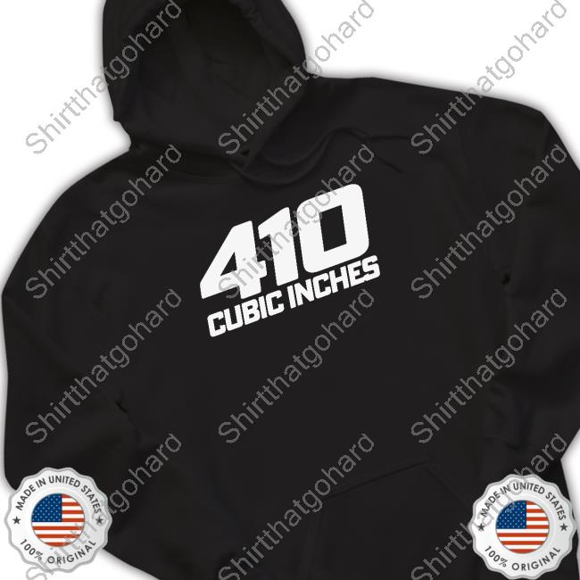 410 Cubic Inches Shirts 410 Cubic Inches T-Shirt