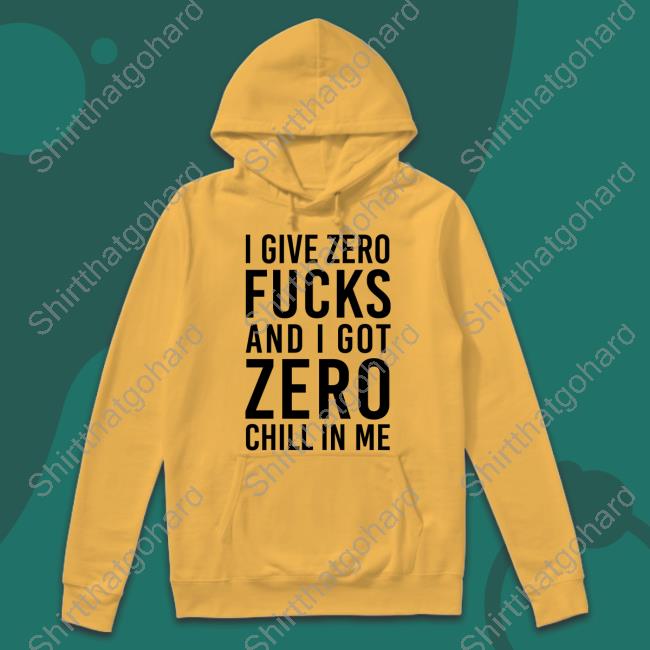 Official I Give Zero Fucks And I Got Zero Chill In Me Shirt Nicki Minaj And Ariana Grande I Give Zero Fucks And I Got Zero Chill In Me T Shirt