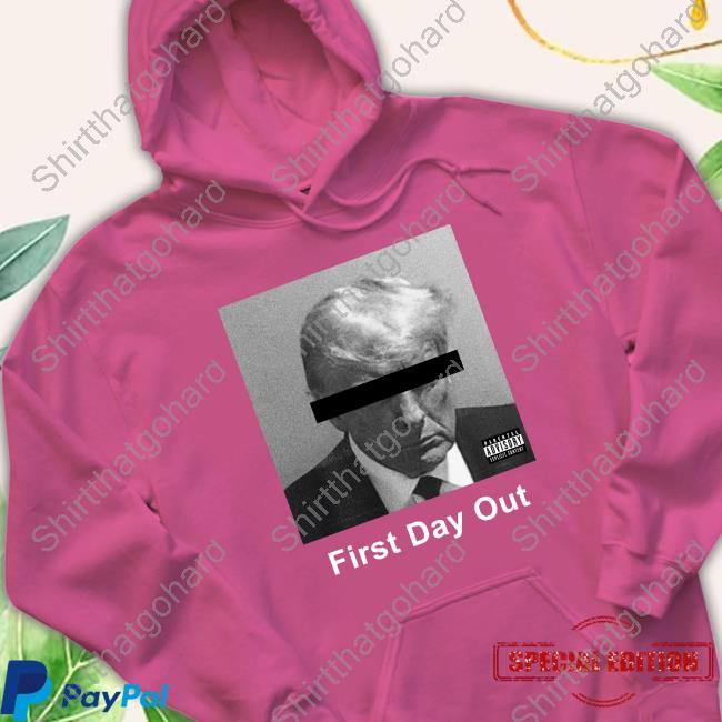 Donald Trump First Day Out Rap Song Tee Shirt Donald Trump First Day Out Rap Song T Shirts