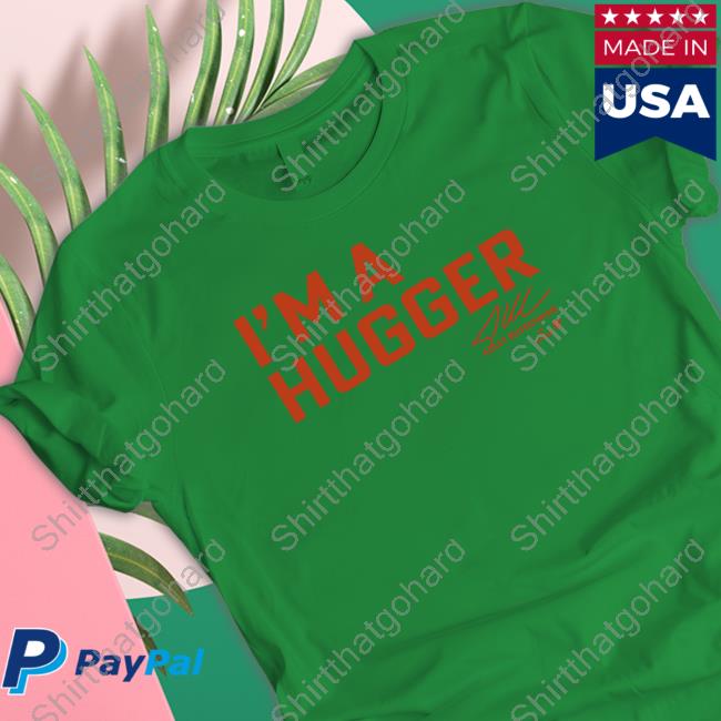 Adley Rutschman I'm A Hugger T-Shirt Official Breakingt Adley Rutschman I'm A Hugger Shirt