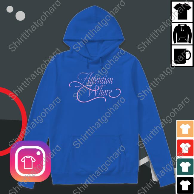 Attention Whore T-Shirt