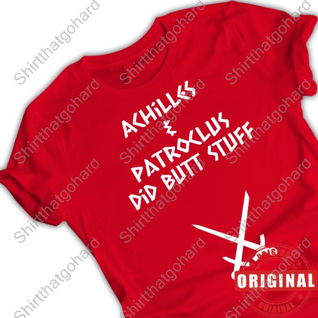 Sacha Coward Achilles & Patroclus Did Butt Stuff Shirts Achilles & Patroclus Did Butt Stuff Tee