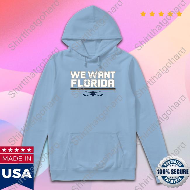 We Want Florida T Shirt Official Florida Panthers We Want Florida Shirts