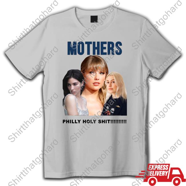 Gracie Abrams Taylor Swift And Phoebe Bridgers Mothers Philly Holy Shit Tee Official Mothers Philly Holy Shit Tee