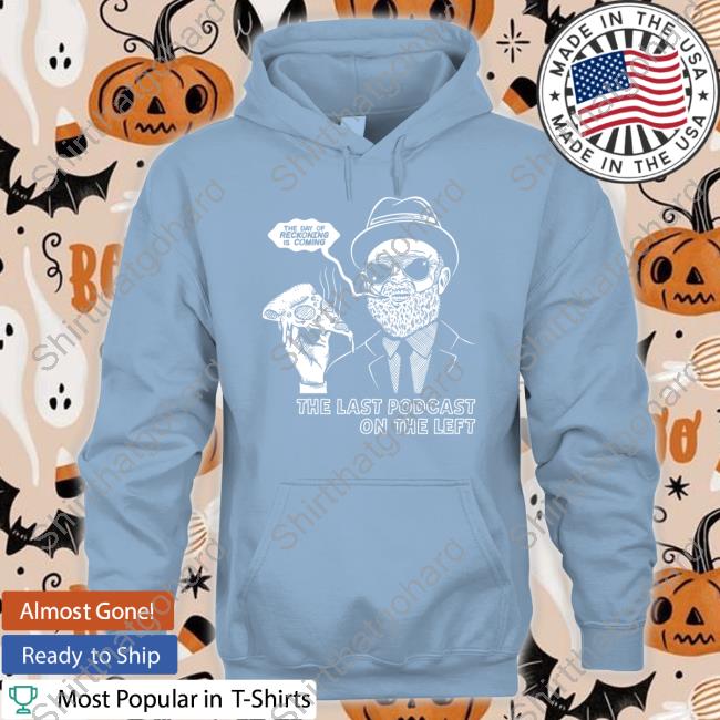 The Last Podcast On The Left The Reckoning Shirts Last Podcast Merch The Last Podcast On The Left The Reckoning Tee Shirt