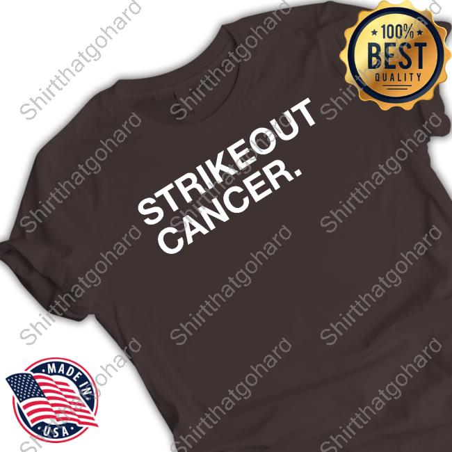 Obvious Shirts Shop Strikeout Cancer Tee Official Obvious Shirts Shop Strikeout Cancer Tee Shirt