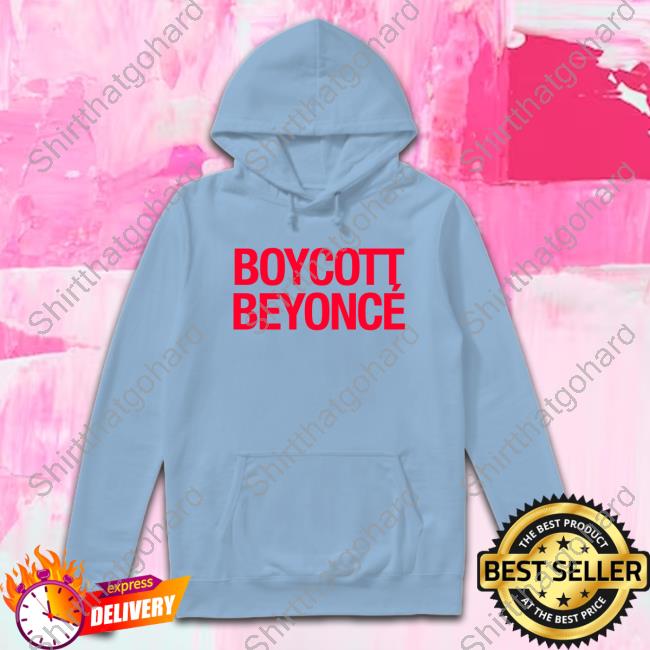 Boycott Beyoncé Limited Edition T-Shirt Official Boycott Beyoncé Shirt