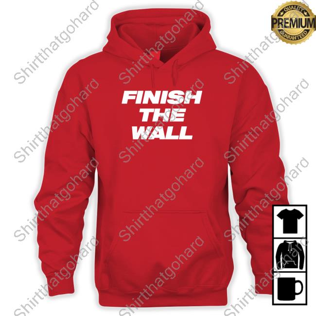 Dan Leberfeld Finish The Wall T Shirts Finish The Wall Tee Shirt