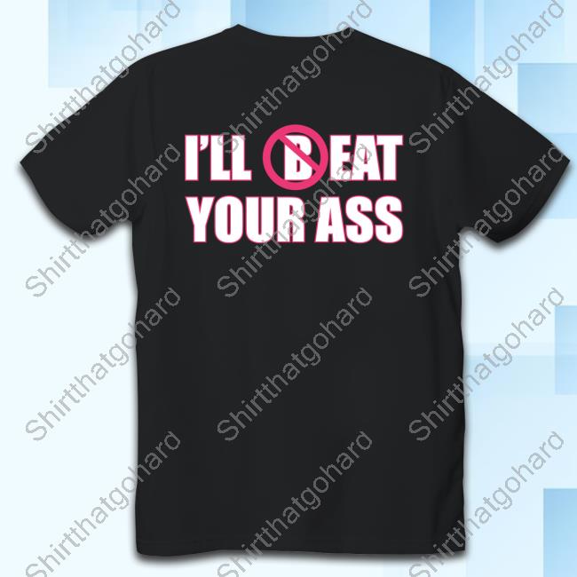 Fred Beyer Merch I'll (B)Eat Your Ass Black T Shirt