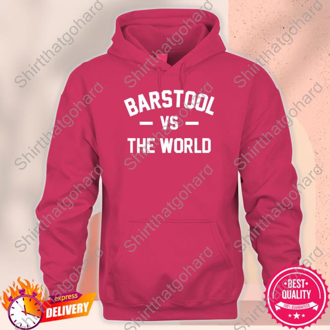 Barstool Vs The World Shirts Official Barstool Sports Merch Barstool Vs The World Shirt