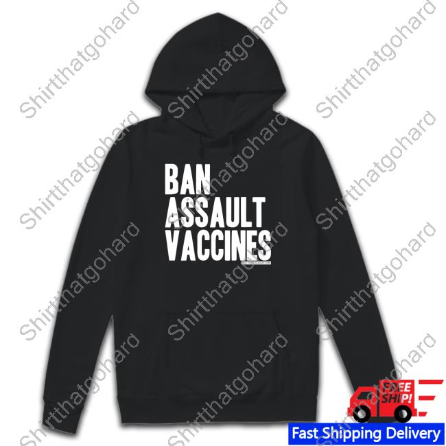 Ban Assault Vaccines Shirts Official Ban Assault Vaccines Shirts