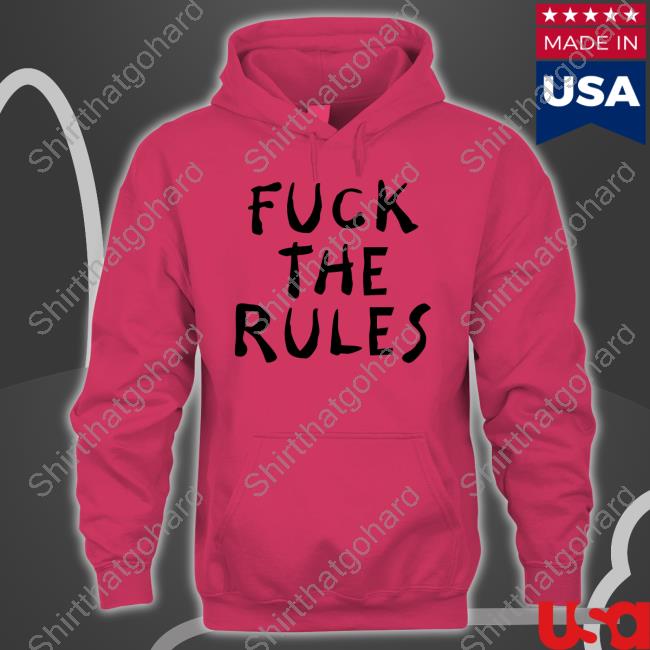 Official Fuck The Rules T Shirt Fuck The Rules Tee