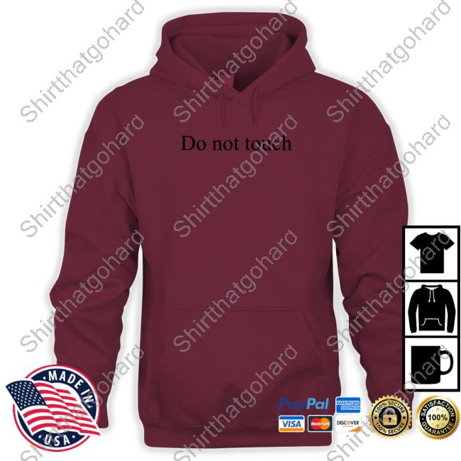Kpopsapphic Do Not Touch Hoodie Kpopsapphic Do Not Touch Shirt