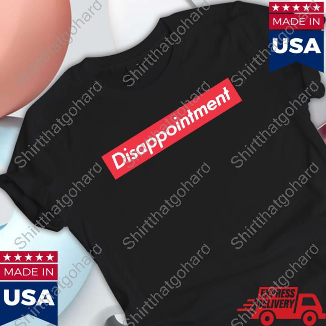 Disappointment T-Shirt