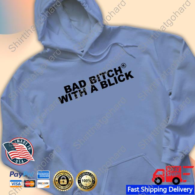 Bad Bitch With A Blick T Shirt Official Mya Bad Bitch With A Blick T Shirt
