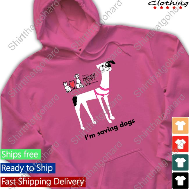 I'm Saving Dogs Long Sleeve T-Shirt Official I'm Saving Dogs Crewneck Sweatshirt