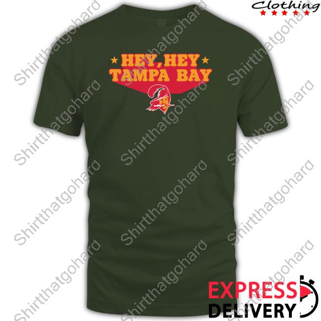 Hey Hey Tampa Bay Tee Hey Hey Tampa Bay Shirt