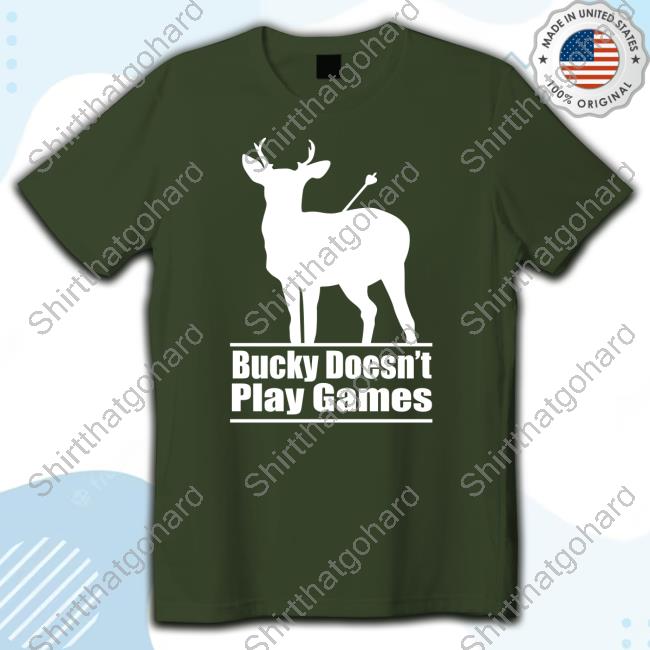 Official Bucky Doesn't Play Games T Shirt