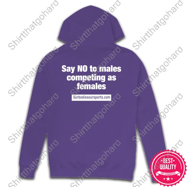 Xx # Xy Say No To Males Competing As Females Shirts Independent Women Shop Merch Xx # Xy Say No To Males Competing As Females T Shirt Our Bodies Our Sports