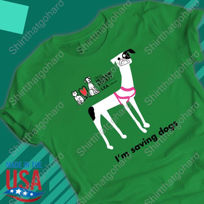 I'm Saving Dogs Long Sleeve T-Shirt Official I'm Saving Dogs Long Sleeve T-Shirt