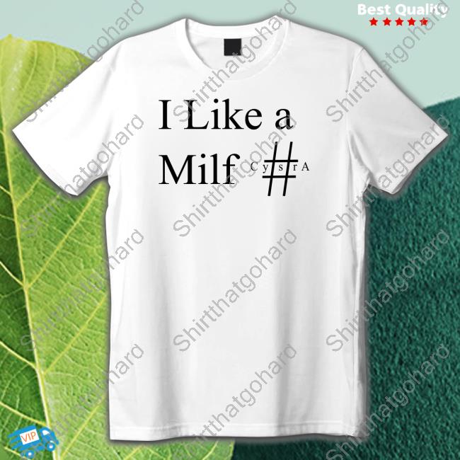 Cysra Merch I Like A Milf Cysra Tee Shirt Milf Hashtag Cysra Für Männer