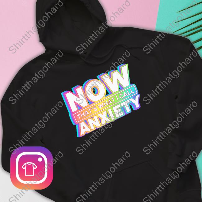 Official Brittney Brombacher Now That's What I Call Anxiety Shirt