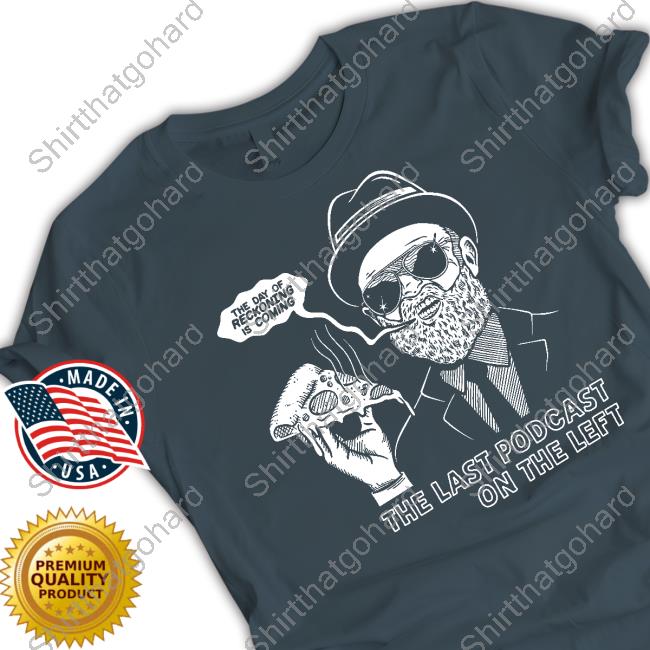 The Last Podcast On The Left The Reckoning Shirts The Last Podcast On The Left The Reckoning Shirt