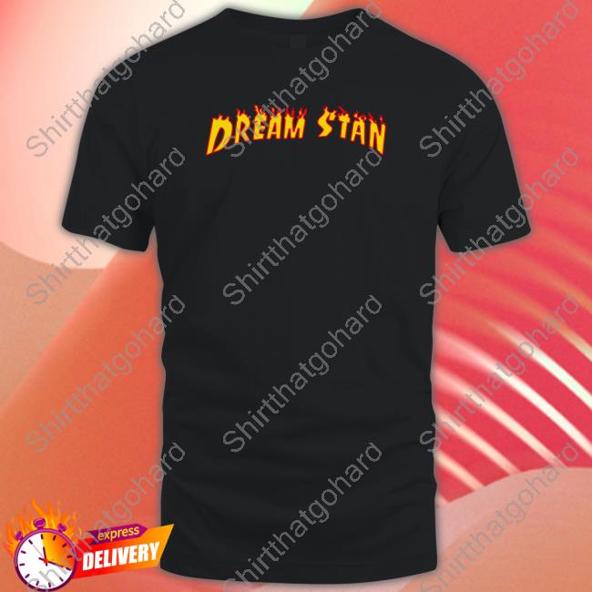 Dream Stan Tee Shirt Official Dream Stan Flame T Shirts