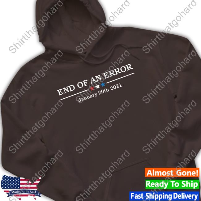 Annie For Truth End Of An Error January 20Th 2021 Long Sleeve Tee AnnieForTruth End Of An Error January 20Th 2021 Shirt