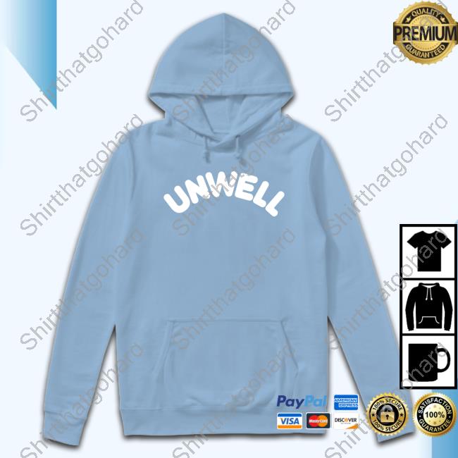 Unwell Shirts