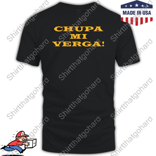 Official Chupa Mi Verga T-Shirt