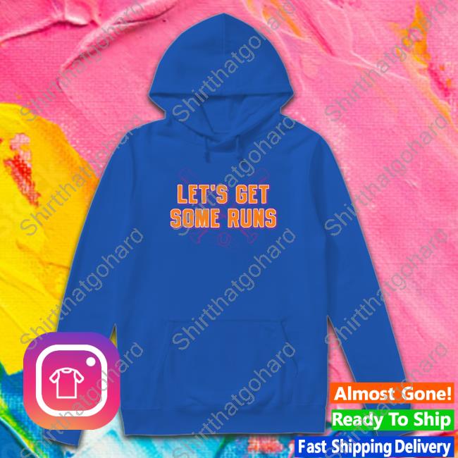 Let's Get Some Runs Shirts Let's Get Some Runs T Shirt