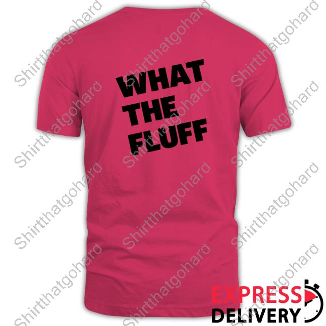 What The Fluff Jynxzi Shirt Official What The Fluff Jynxzi Shirt