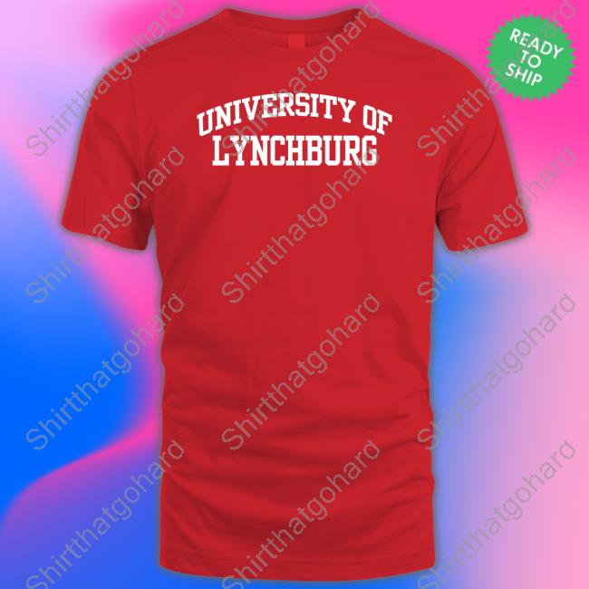 University Of Lynchburg Shirt University Of Lynchburg Shirt