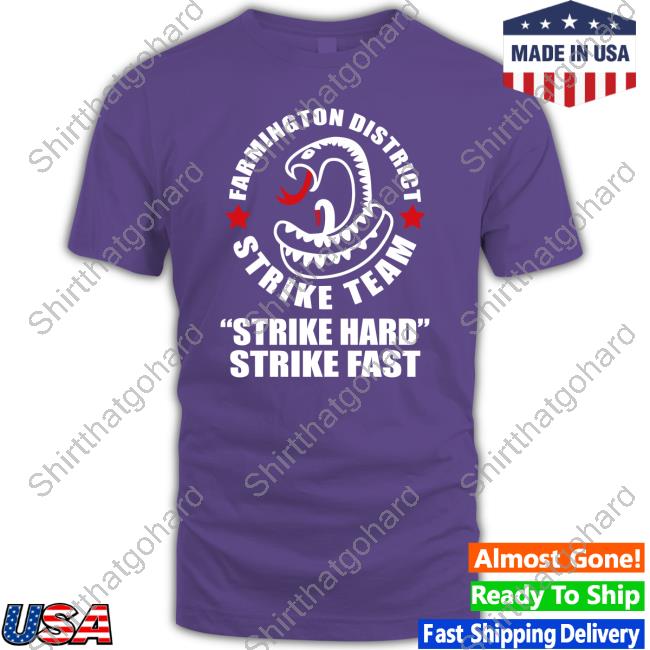 Matt Hardy Farmington District Strike Team Strike Hard Strike Fast Shirts Matt Hardy Wearing Farmington District Strike Team Strike Hard Strike Fast T Shirt