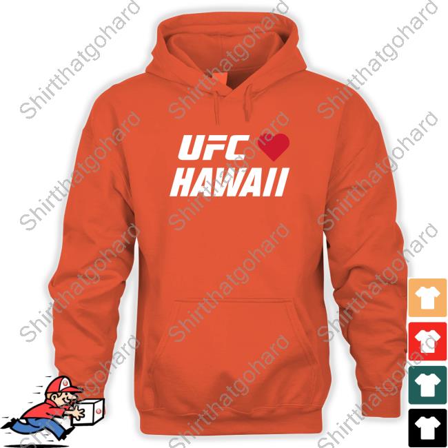 Ufc Hawaii Charity Hoodie UFC Store Ufc Hawaii Charity Shirts Danawhite