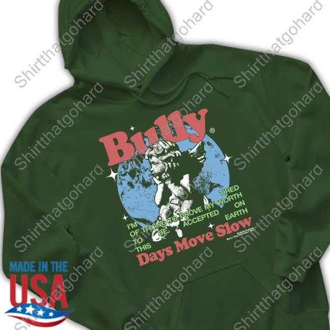 Official Bully Days Move Slow Tee Bully Days Move Slow Crewneck Sweatshirt