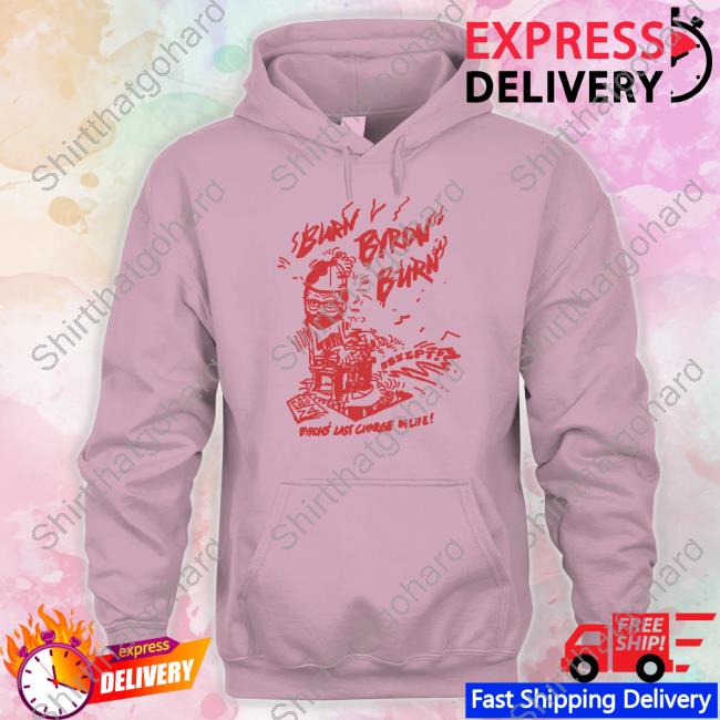 Burn Byron Burn T-Shirt Official Quiet Neighbor Store Burn Byron Burn Shirt